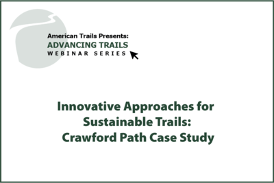 Innovative Approaches for Sustainable Trails: Crawford Path Case Study (RECORDING)