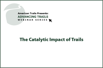 The Catalytic Impact of Trails (RECORDING)