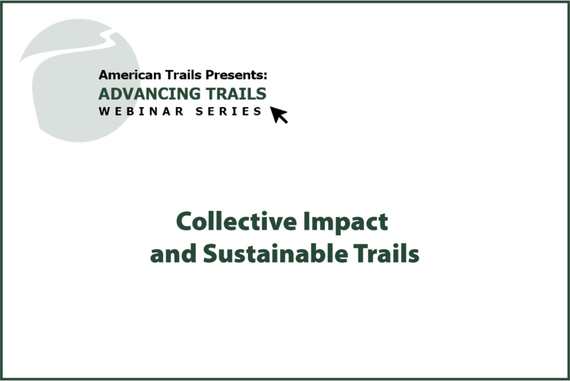 Collective Impact and Sustainable Trails (RECORDING)