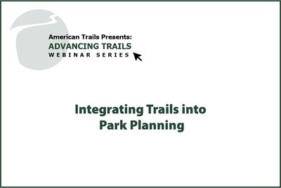 Integrating Trails into Park Planning (RECORDING)