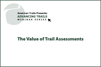 The Value of Trail Assessments (RECORDING)