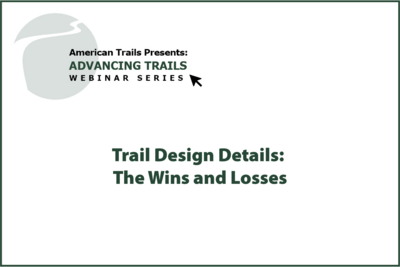 Trail Design Details: The Wins and Losses (RECORDING)