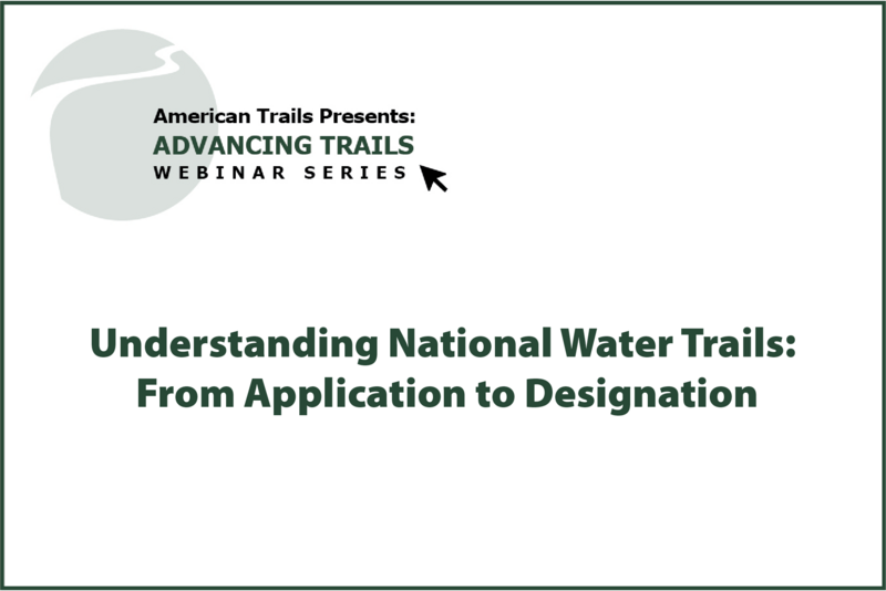 Understanding National Water Trails: From Application to Designation (RECORDING)