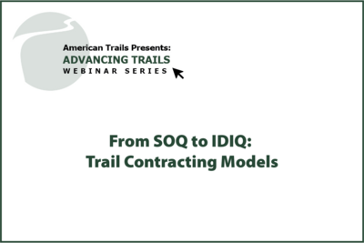 From SOQ to IDIQ: Trail Contracting Models (RECORDING)