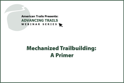 Mechanized Trailbuilding: A Primer (RECORDING)