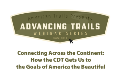 Connecting Across the Continent: How the CDT Gets Us to the Goals of America the Beautiful (RECORDING)