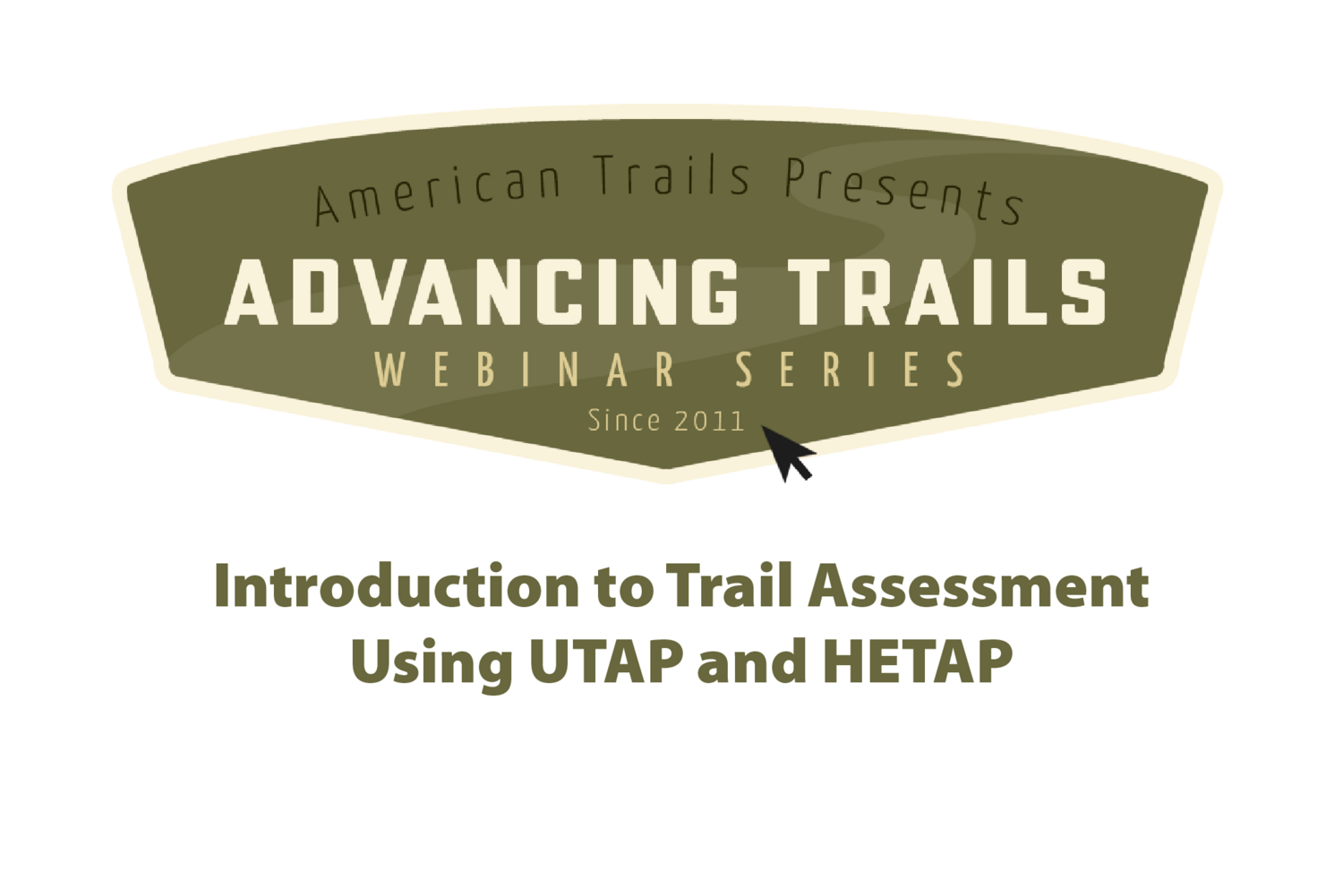 Introduction to Trail Assessment Using UTAP and HETAP (RECORDING)