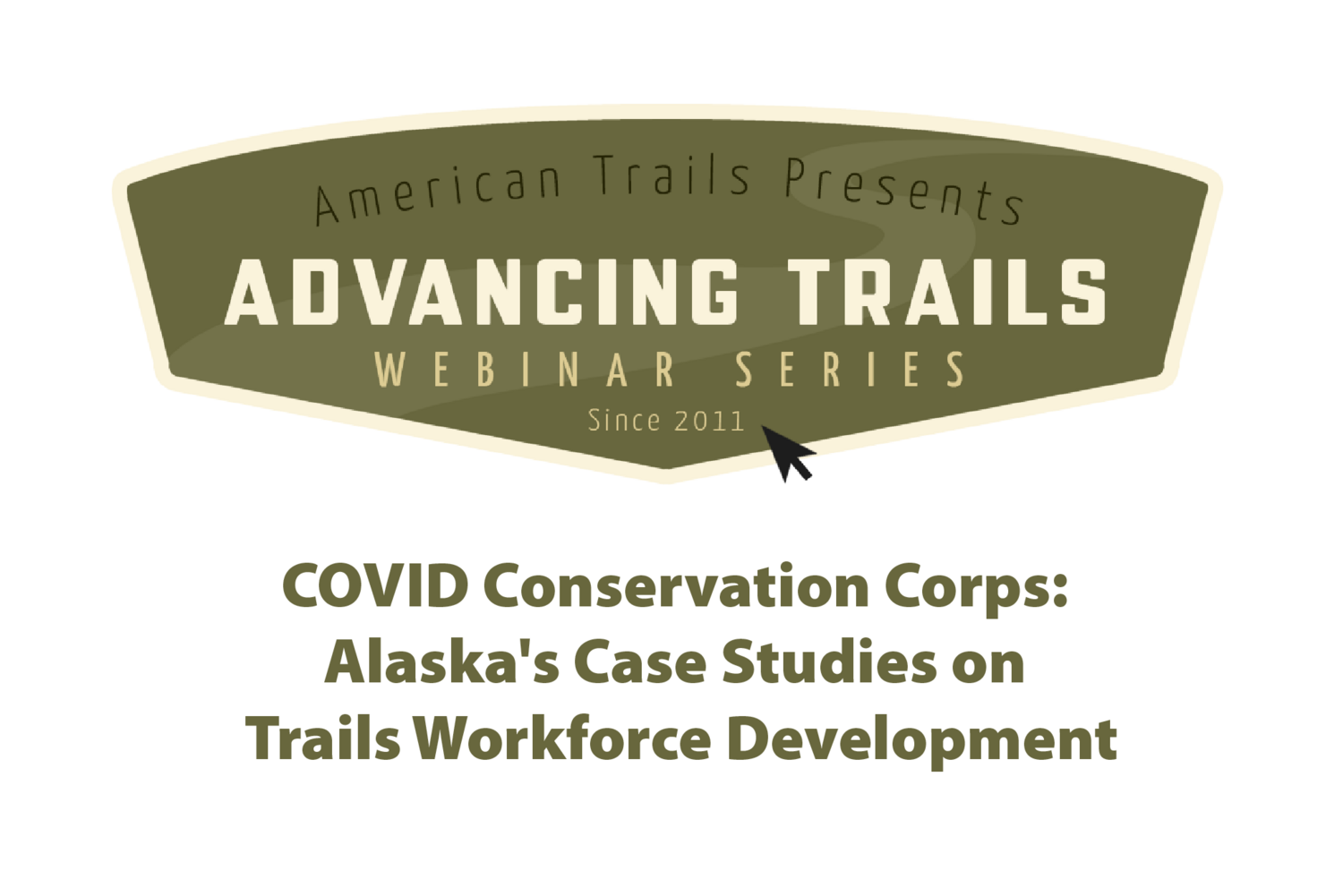 COVID Conservation Corps: Alaska&#39;s Case Studies on Trails Workforce Development (RECORDING)