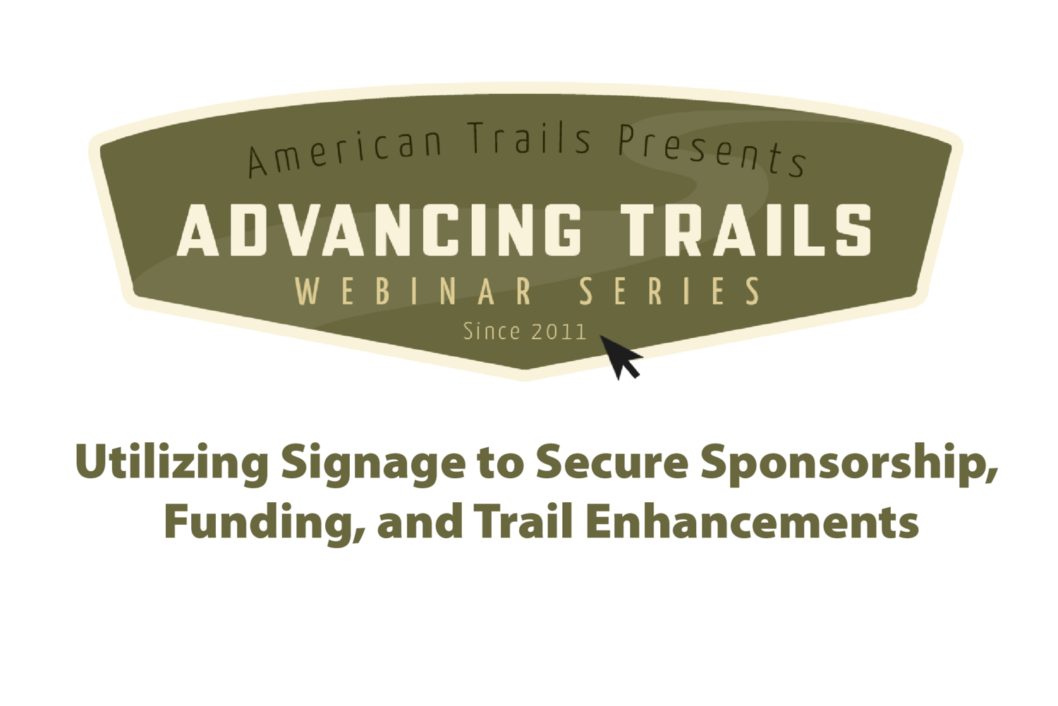 Utilizing Signage to Secure Sponsorship, Funding, and Trail Enhancements (RECORDING)