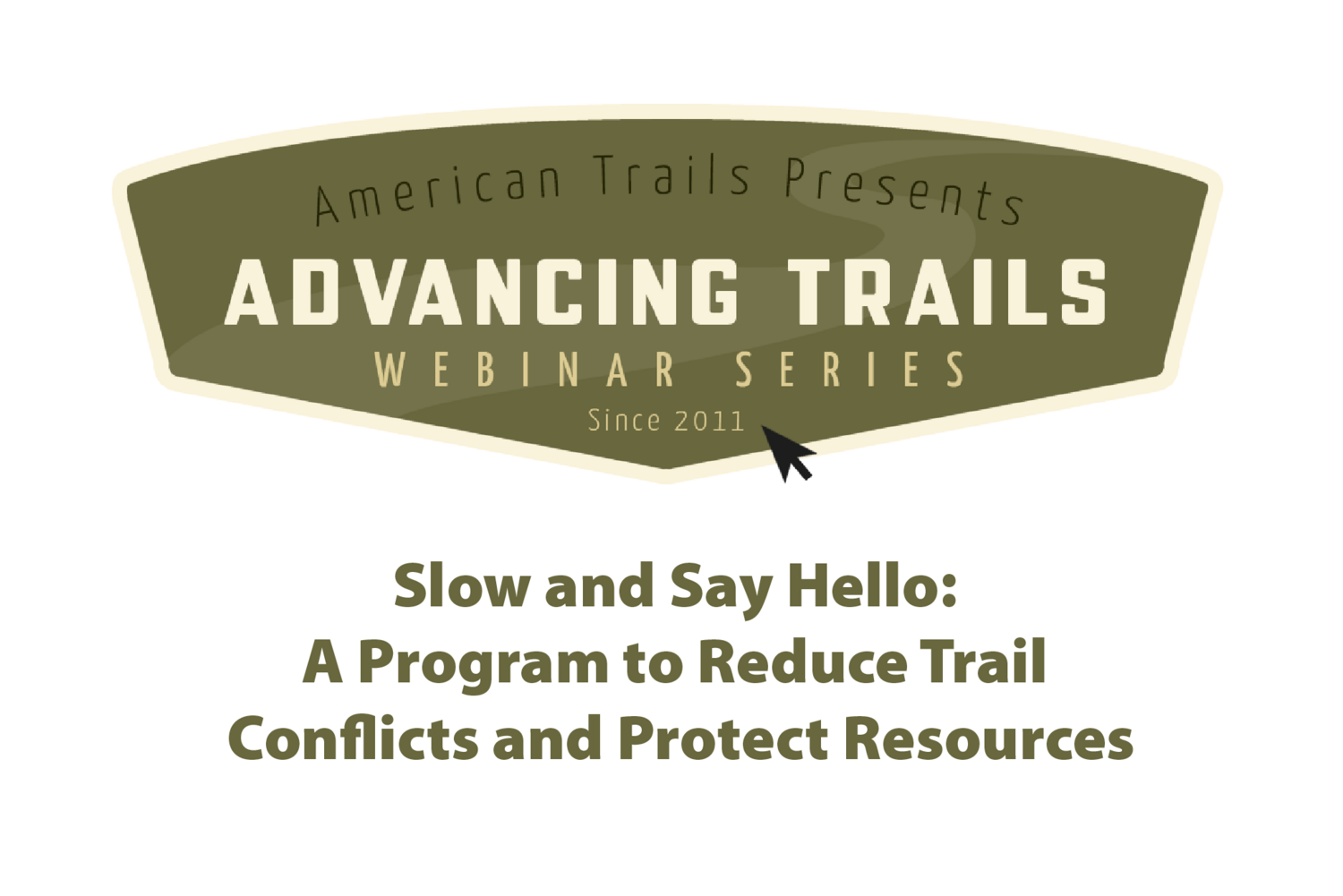 Slow and Say Hello: A Program to Reduce Trail Conflicts and Protect Resources (RECORDING)