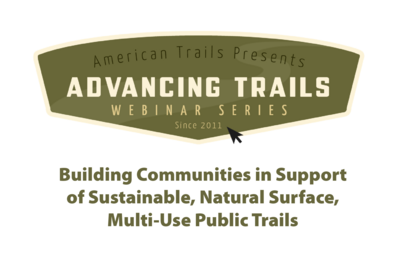 Building Communities in Support of Sustainable, Natural Surface, Multi-Use Public Trails (RECORDING)