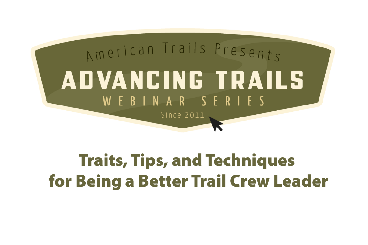 Traits, Tips, and Techniques for Being a Better Trail Crew Leader (RECORDING)