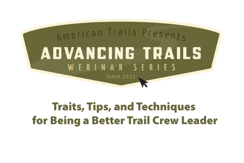 Traits, Tips, and Techniques for Being a Better Trail Crew Leader (RECORDING)