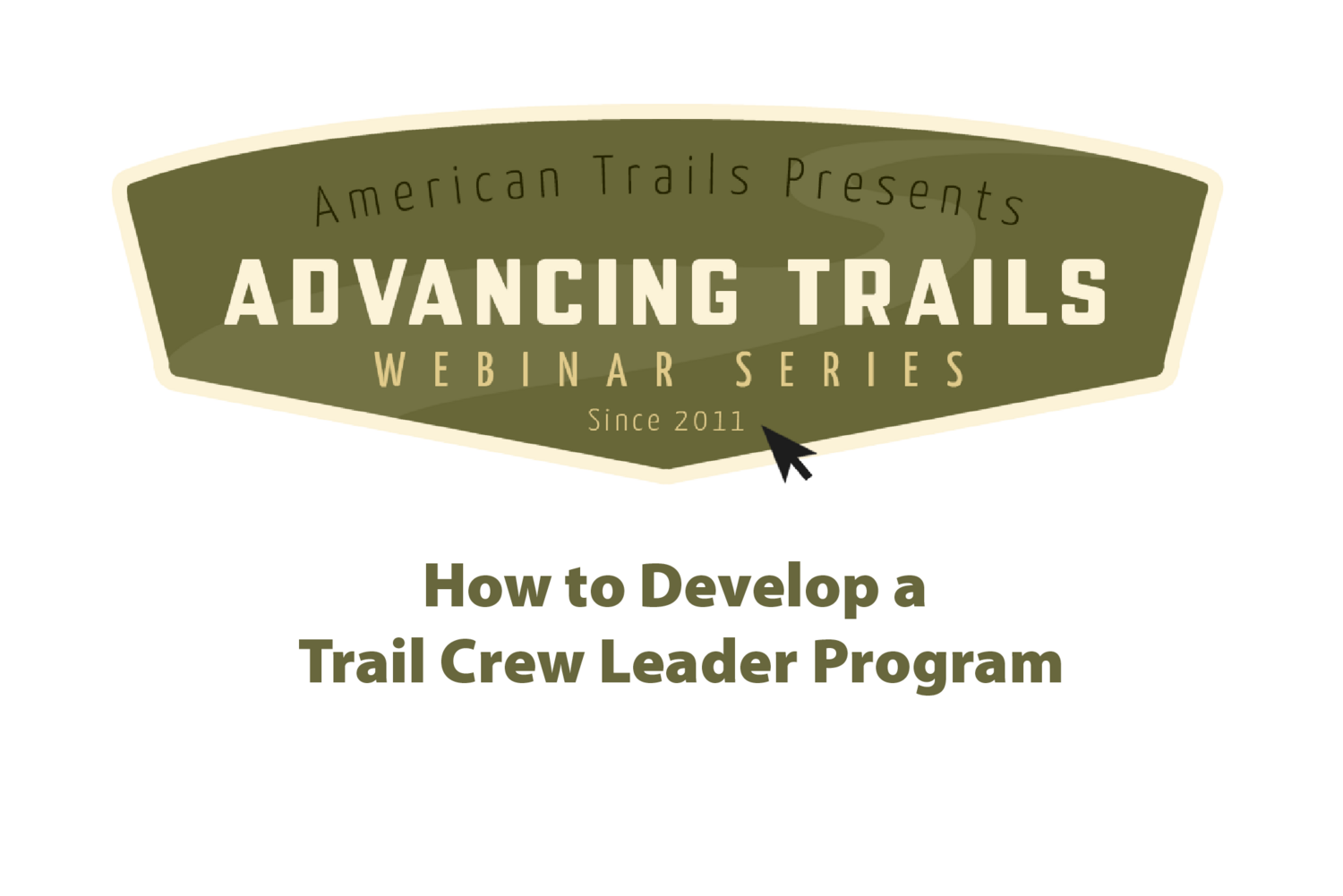 How to Develop a Trail Crew Leader Program (RECORDING)