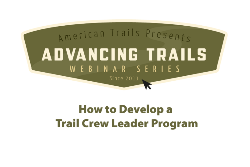 How to Develop a Trail Crew Leader Program (RECORDING)