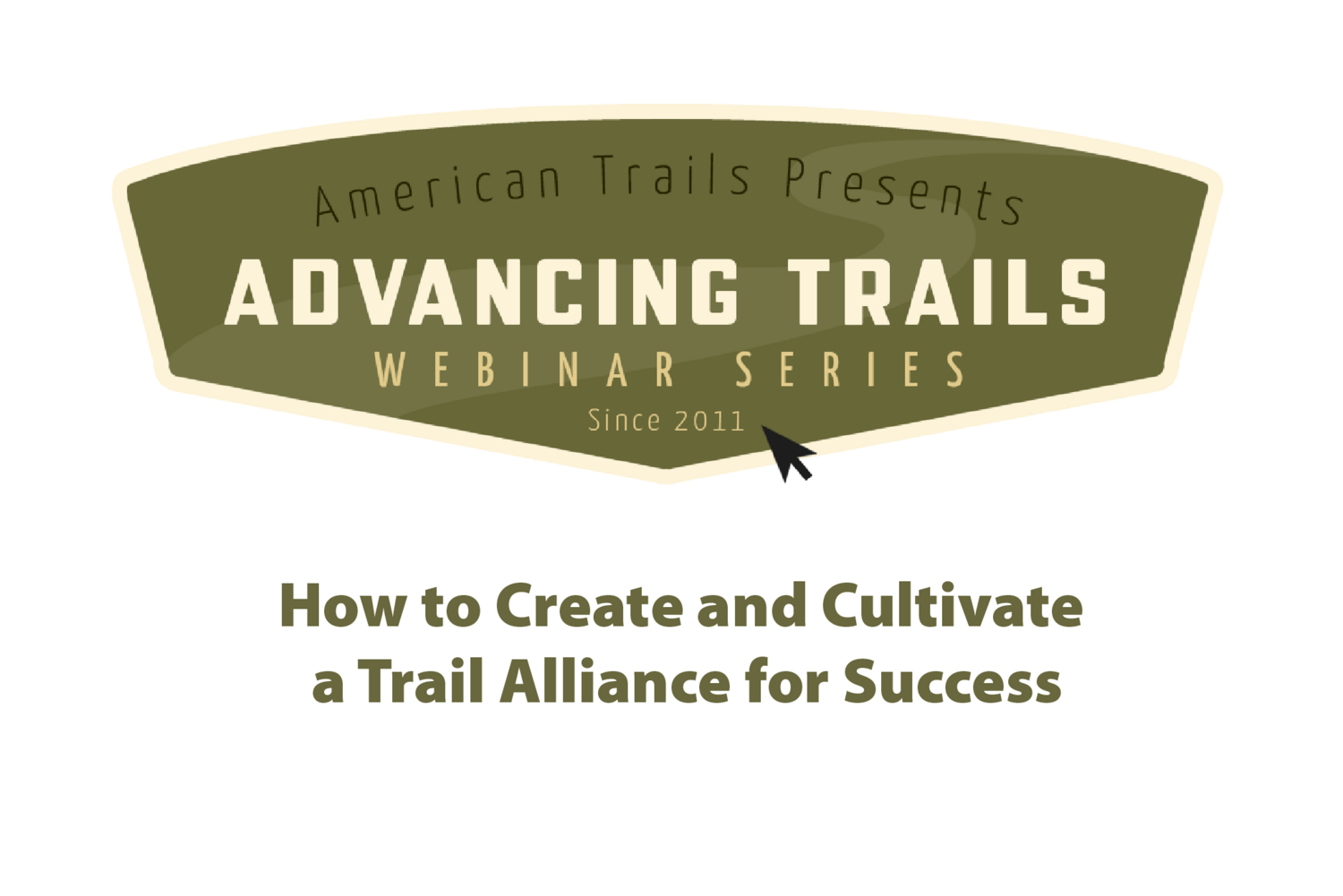 How to Create and Cultivate a Trail Alliance for Success (RECORDING)