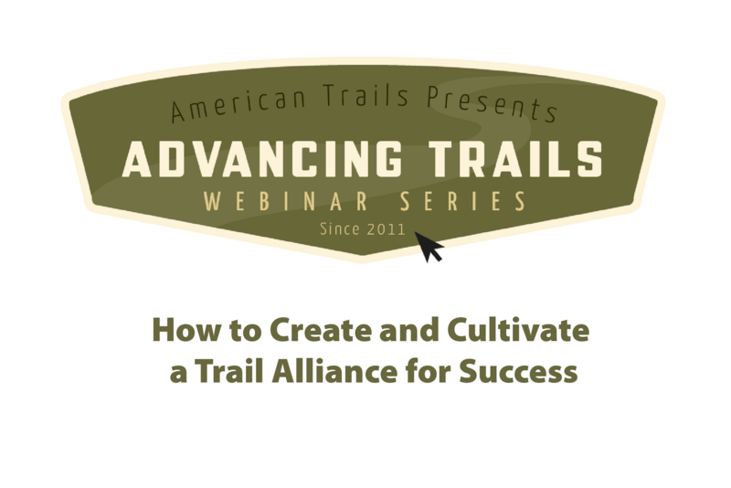 How to Create and Cultivate a Trail Alliance for Success (RECORDING)