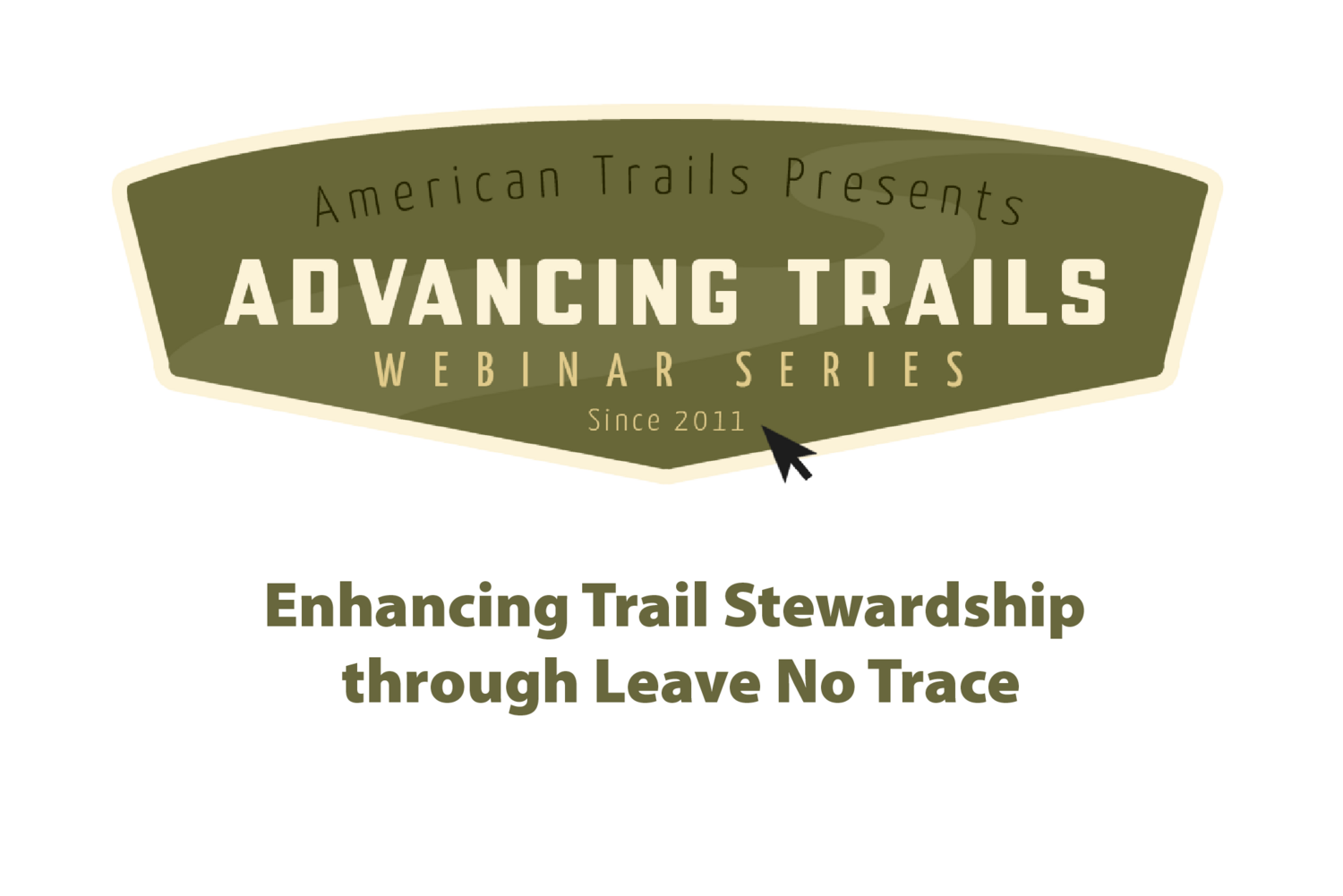 Enhancing Trail Stewardship through Leave No Trace (RECORDING)