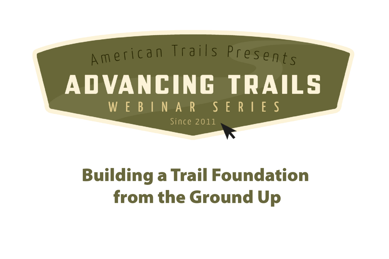 Building a Trail Foundation from the Ground Up (RECORDING)