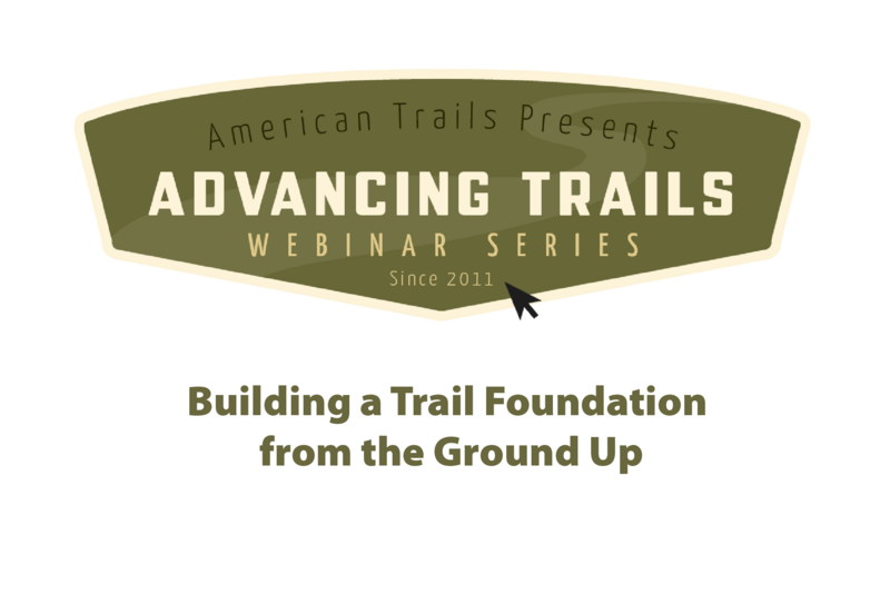 Building a Trail Foundation from the Ground Up (RECORDING)