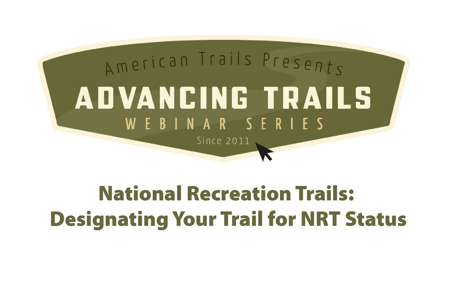 National Recreation Trails: Designating Your Trail for NRT Status (RECORDING)