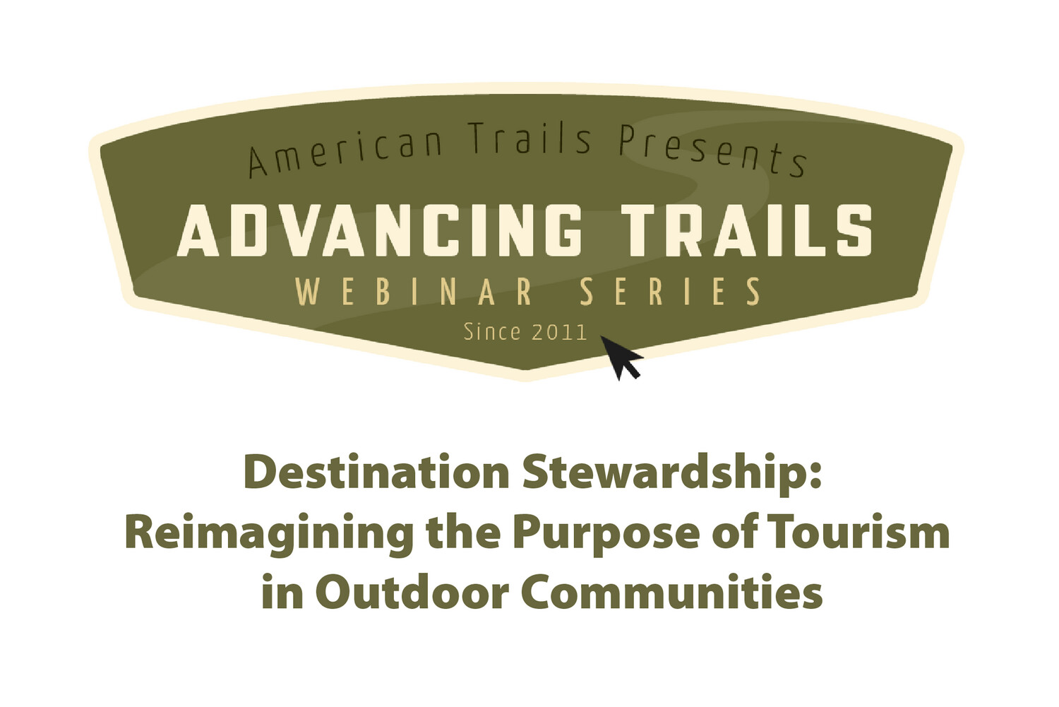 Destination Stewardship: Reimagining the Purpose of Tourism in Outdoor Communities (RECORDING)