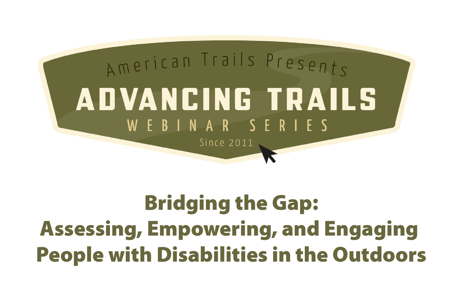 Bridging the Gap: Assessing, Empowering, and Engaging People with Disabilities in the Outdoors (RECORDING)
