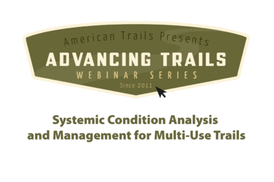 Systemic Condition Analysis and Management for Multi-Use Trails (RECORDING)