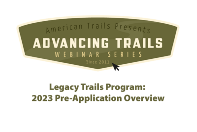 Legacy Trails Program: 2023 Pre-Application Overview (RECORDING)