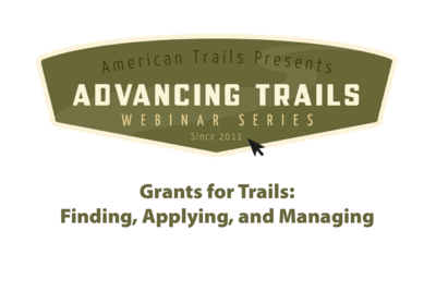 Grants for Trails: Finding, Applying, and Managing (July 18, 2024)