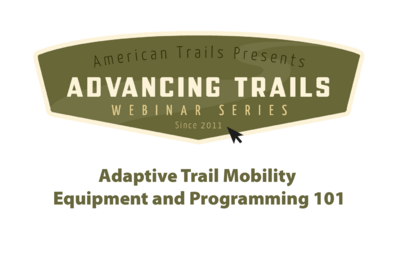 Adaptive Trail Mobility Equipment and Programming 101 (RECORDING)