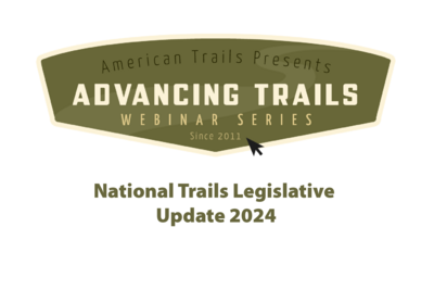 National Trails Legislative Update 2024 (June 27, 2024)