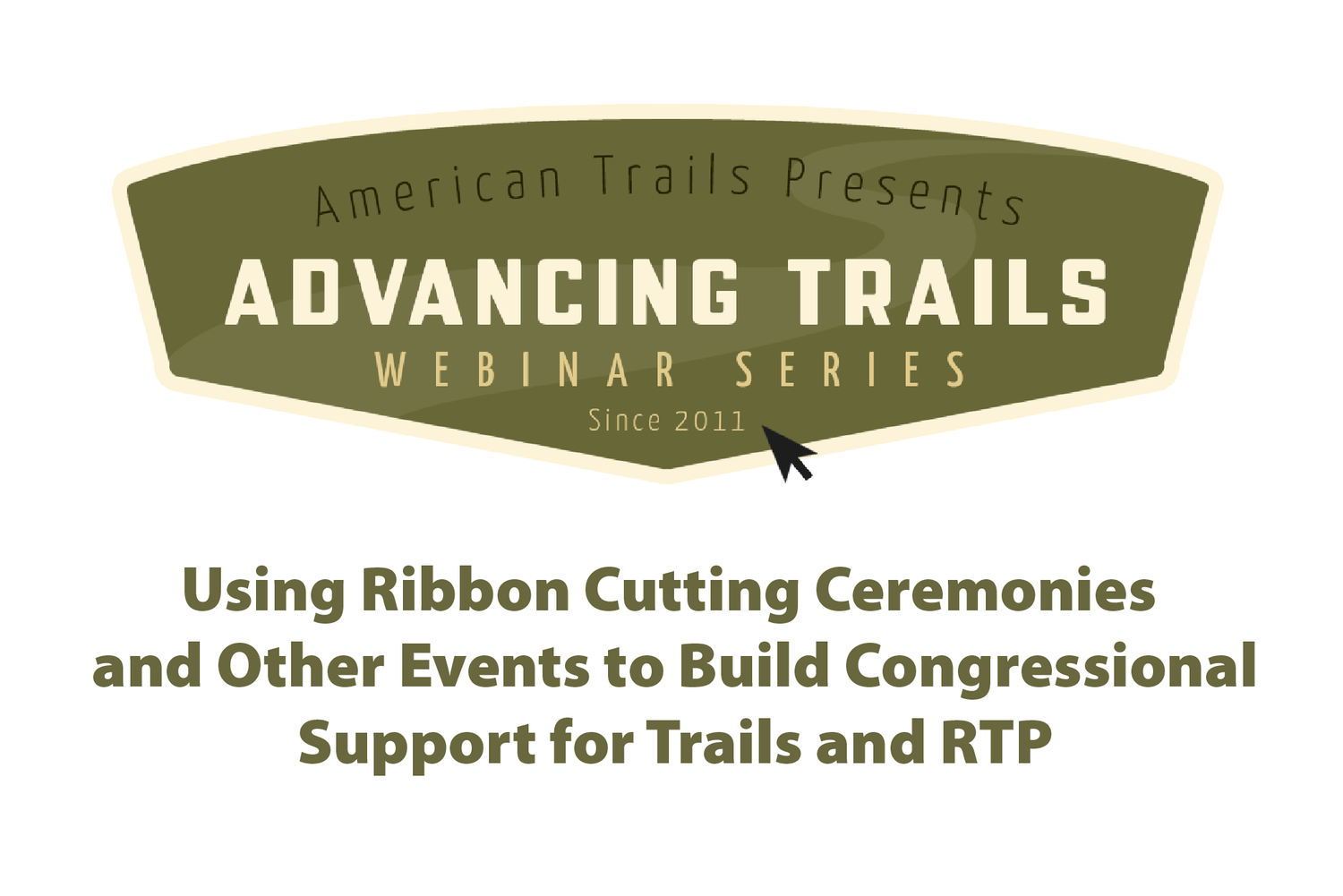 Using Ribbon Cutting Ceremonies and Other Events to Build Congressional Support for Trails and RTP (RECORDING)