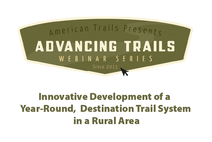 Innovative Development of a Year-Round, Destination Trail System in a Rural Area (RECORDING)