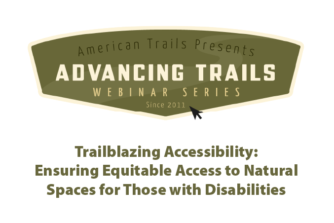 Trailblazing Accessibility: Ensuring Equitable Access to Natural Spaces for Those with Disabilities (RECORDING)