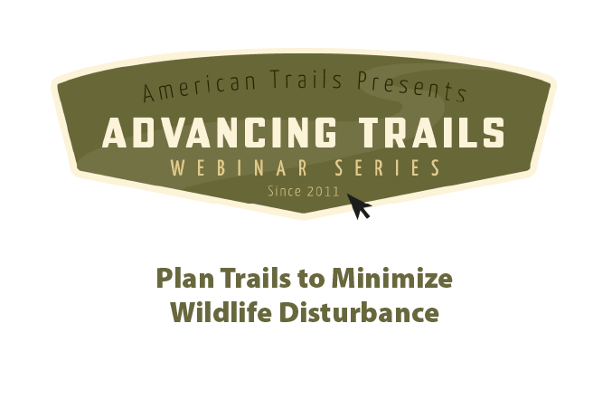 Plan Trails to Minimize Wildlife Disturbance  (RECORDING)