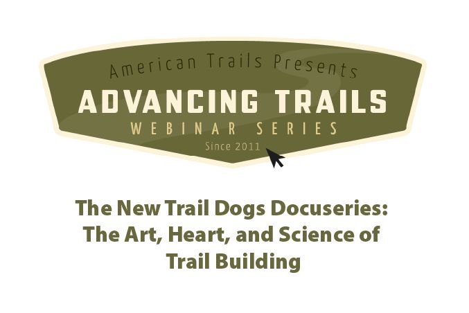 The New Trail Dogs Docuseries: The Art, Heart, and Science of Trail Building (RECORDING)