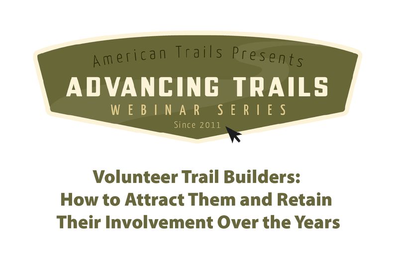 Volunteer Trail Builders: How to Attract Them and Retain Their Involvement Over the Years (July 10, 2025)