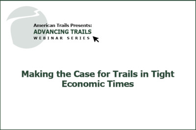Making the Case for Trails in Tight Economic Times (RECORDING)