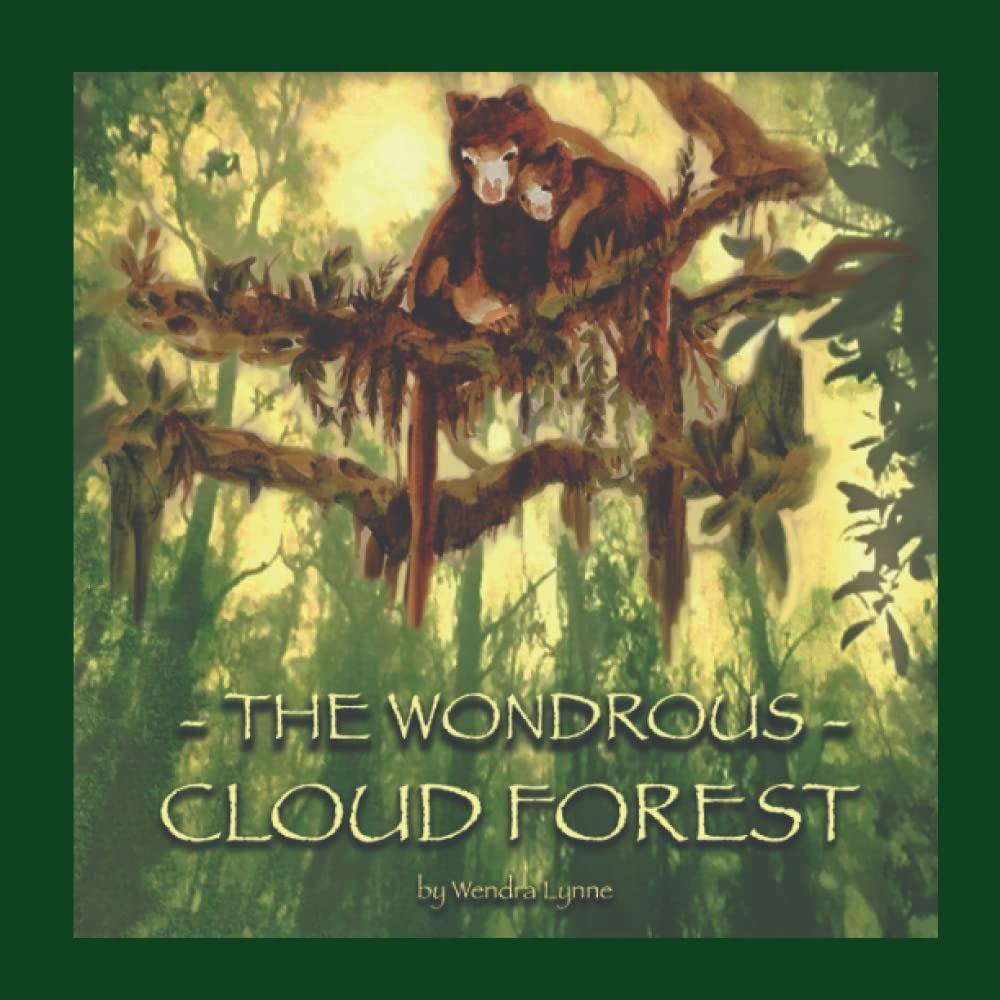 Wondrous Cloud Forest LYNNE W.