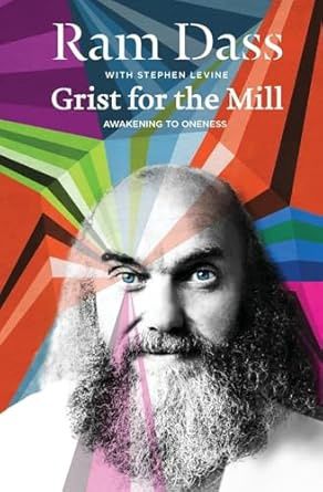Grist for the Mill: Awakening To Oneness DASS R.