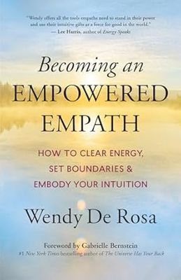 Becoming an Empowered Empath DE ROSA W.