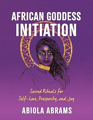 African Goddess Initiation ABRAMS A.