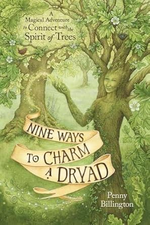 Nine Ways to Charm a Dryad BILLINGTON P.