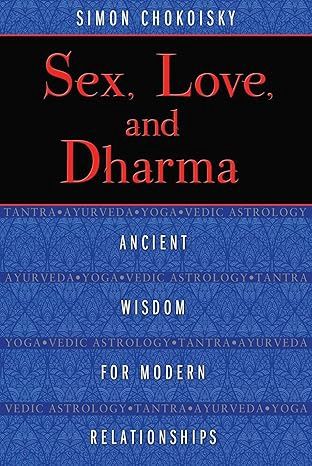 Sex, Love, and Dharma CHOKOISKY S.