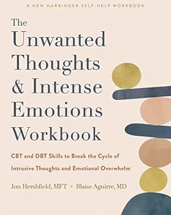 Unwanted Thoughts &amp; Intense Emotions Workbook HERSHFIELD J, AGUIRRE B