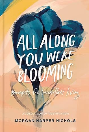 All Along You Were Blooming NICHOLS M