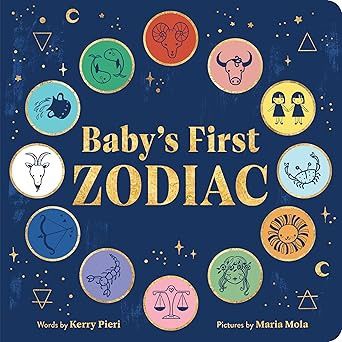 Baby&#39;s First Zodiac PIERI K.