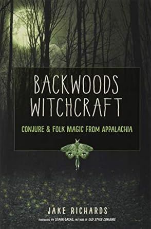 Backwoods Witchcraft RICHARDS J.