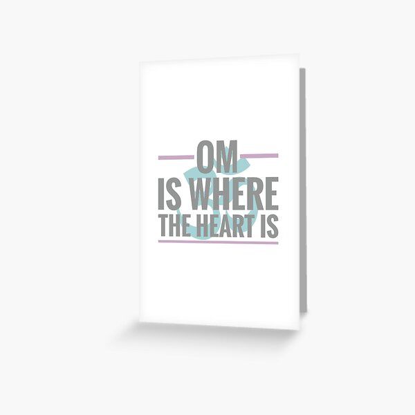 OM is Where the Heart is Blank Card